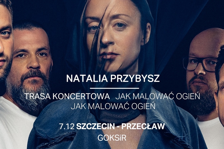 Natalia_Przybysz_Szczecin_trasa_Jak_Malowac_Ogien_