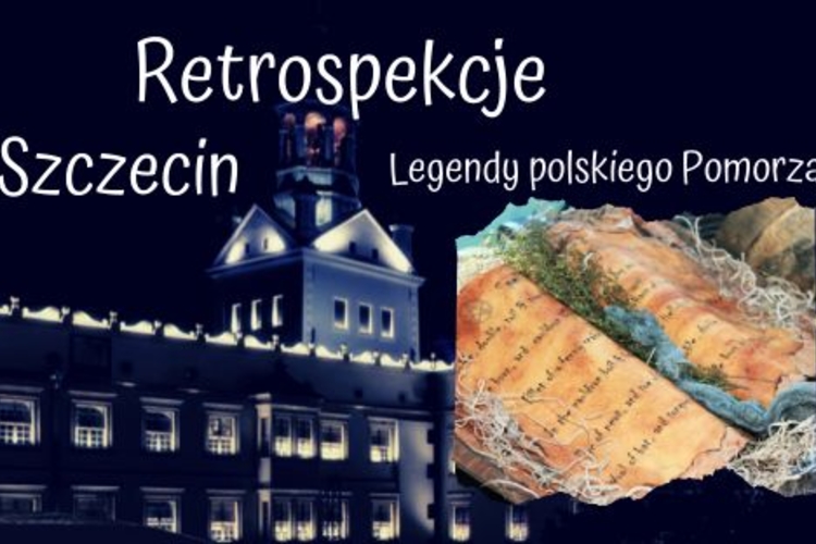 Szczecin_Retrospekcje_Legendy_polskiego_Pomorza