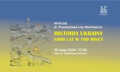 Historia Ukrainy: 1000 lat w 100 minut - wykład dr. Przemysława Lisa-Markiewicza