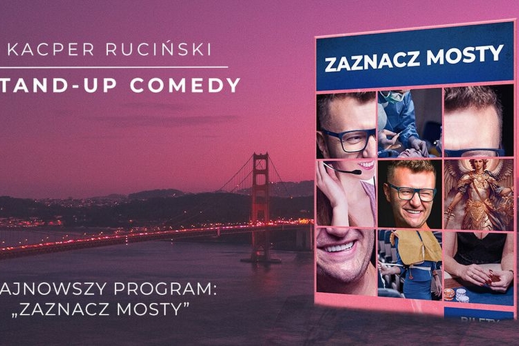 Kacper_Rucinski_Najnowszy_program_Stand_up_Comedy_Zaznacz_mosty_
