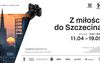 "Szczecińskie historie i scenerie", czyli "Z miłości do Szczecina"