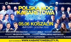 05.06.2022 Koszalin • Polska Noc Kabaretowa 2022