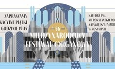 56. Międzynarodowy Festiwal Organowy - 7. koncert w katedrze w Koszalinie