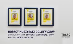 Horacy Muszyński | Golden Drop