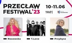 Przecław Festiwal ‘23: Nosowska, Przybysz, T.Love
