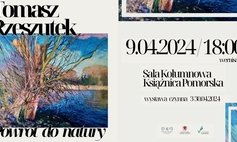 Tomasz Rzeszutek - wernisaż wystawy "Powrót do natury"