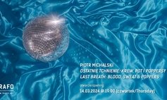 Piotr Michalski | Ostatnie tchnienie: krew, pot i poppersy