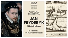 Wystawa "Jan Fryderyk – miłośnik luksusu"