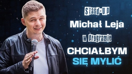 Michał Leja w programie "Chciałbym się mylić" | STAND-UP