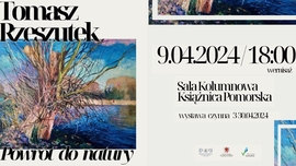 Tomasz Rzeszutek - wernisaż wystawy "Powrót do natury"