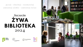Żywa Biblioteka 2024 w Szczecinie - pytaj, słuchaj,...